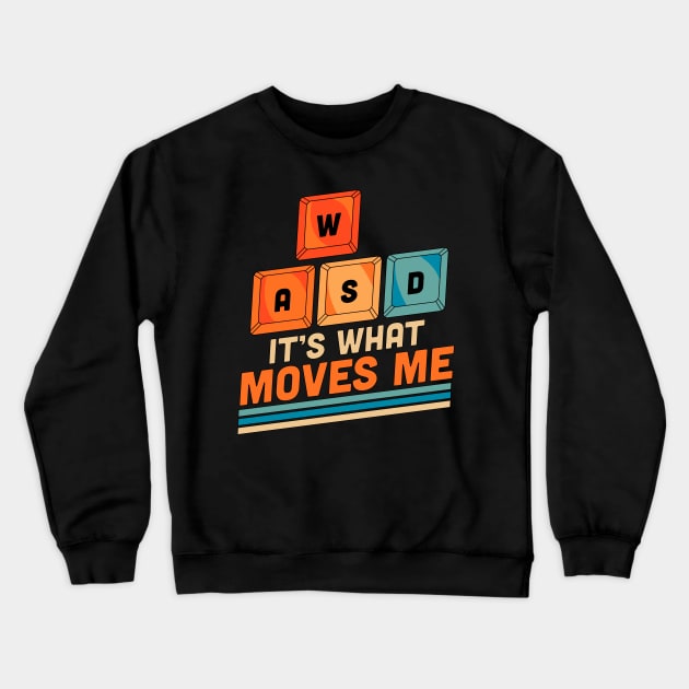 WASD It's What Move Me PC gamer Crewneck Sweatshirt by OrangeMonkeyArt